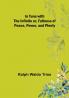 In Tune with the Infinite or Fullness of Peace Power and Plenty