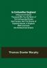 In Unfamiliar England; A Record of a Seven Thousand Mile Tour by Motor of the Unfrequented Nooks and Corners and the Shrines of Especial Interest in England; With Incursions into Scotland and Ireland.