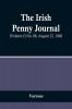 The Irish Penny Journal (Volume I) No. 08 August 22 1840