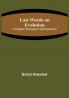 Last Words on Evolution: A Popular Retrospect and Summary