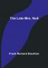 The Late Mrs. Null