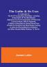 The Lathe & Its UsesOr Instruction in the Art of Turning Wood and Metal.Including a Description of the Most Modern Appliances For the Ornamentation of Plane and Curved Surfaces. With an

 Appendix In Which Is Described an Entirely Novel Form of Lathe For Eccentric and Rose Engine Turning: a Lathe and Planing Machine Combined: and Other Valuable Matter Relating to the Art.