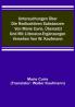 Untersuchungen über die radioaktiven Substanzen von Marie Curie übersetzt und mit Litteratur-Ergänzungen versehen von W. Kaufmann