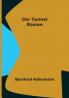 Der Tunnel: Roman