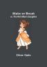Make or Break:  or The Rich Man's Daughter