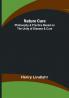 Nature Cure: Philosophy & Practice Based on the Unity of Disease & Cure
