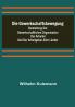 Die Gewerkschaftsbewegung; Darstellung der gewerkschaftlichen Organisation der Arbeiter und der Arbeitgeber aller Länder