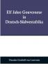 Elf Jahre Gouverneur in Deutsch-Südwestafrika
