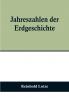 Jahreszahlen der Erdgeschichte
