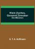 Klein Zaches genannt Zinnober: Ein Märchen