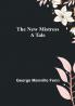 The New Mistress: A Tale