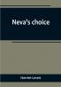 Neva's choice