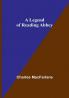 A Legend of Reading Abbey