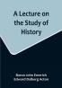 A Lecture on the Study of History