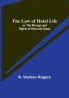 The Law of Hotel Life:  or the Wrongs and Rights of Host and Guest