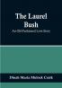 The Laurel Bush: An Old-Fashioned Love Story
