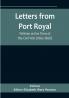 Letters from Port Royal:  Written at the Time of the Civil War (1862-1868)