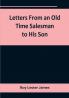 Letters From an Old Time Salesman to His Son