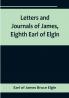 Letters and Journals of James Eighth Earl of Elgin