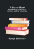 A Letter Book:  Selected with an Introduction on the History and Art of Letter-Writing