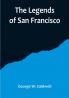 The Legends of San Francisco