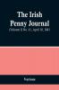 The Irish Penny Journal (Volume I) No. 41 April 10 1841