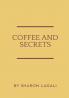 COFFEE AND SECRETS
