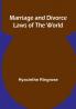 Marriage and Divorce Laws of the World