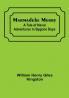Marmaduke Merry: A Tale of Naval Adventures in Bygone Days