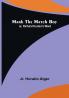 Mark the Match Boy:  or Richard Hunter's Ward