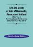 Life and Death of John of Barneveld Advocate of Holland : with a view of the primary causes and movements of the Thirty Years' War 1609-10