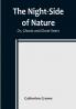 The Night-Side of Nature:  Or Ghosts and Ghost-Seers