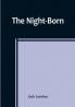 The Night-Born