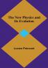 The New Physics and Its Evolution
