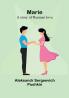 Marie:  a story of Russian love