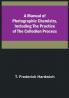 A Manual of Photographic Chemistry Including the Practice of the Collodion Process