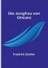 Die Jungfrau von Orleans