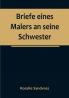 Briefe eines Malers an seine Schwester