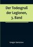 Der Todesgruß der Legionen 3. Band