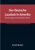 Der Deutsche Lausbub in Amerika: Erinnerungen und Eindrücke. Band 1