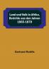 Land und Volk in Afrika Berichte aus den Jahren 1865-1870