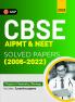 CBSE AIPMT & NEET 2023 : Solved Papers (2004-2022)