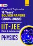 IIT JEE 2023 Physics (Main & Advanced) - 19 Years Chapter wise & Topic wise Solved Papers 2004-2022