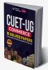 CUET-UG 2022-23 Commerce - 15 Solved Papers - (5 Accountancy / 5 Business Studies / 5 Economics)