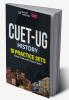 CUET-UG 2023 10 Practice Sets - History - ( 5 Mock Tests & 5 Solved Papers)