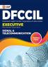 DFCCIL 2023-24 Executive - Signal & Telecommunication - Guide