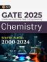 GKP GATE 2025 : Chemistry - Solved Papers 2000-2024