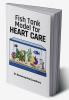 Fish Tank Model for Heart Care