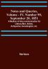 Notes and Queries Vol. IV Number 99 September 20 1851 : A Medium of Inter-communication for Literary Men Artists Antiquaries Genealogists etc.