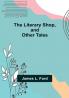 The Literary Shop and Other Tales